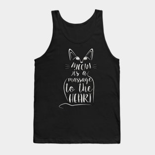 meow is a massage to the heart Tank Top